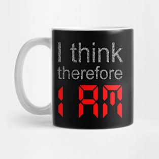 I Think Therefore 1 AM Mug